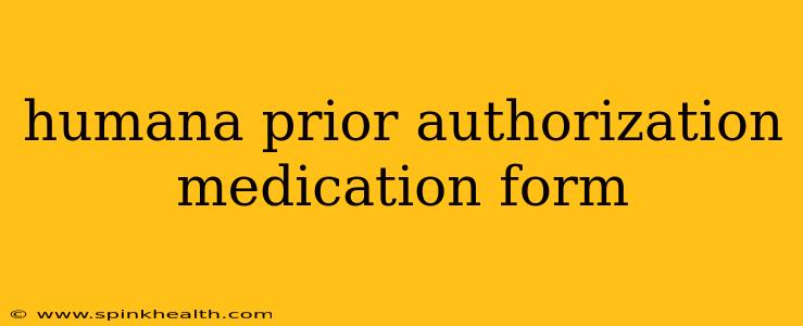 humana prior authorization medication form
