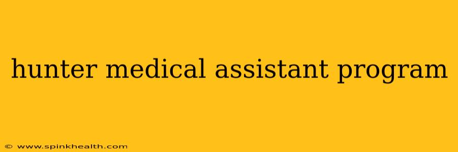 hunter medical assistant program