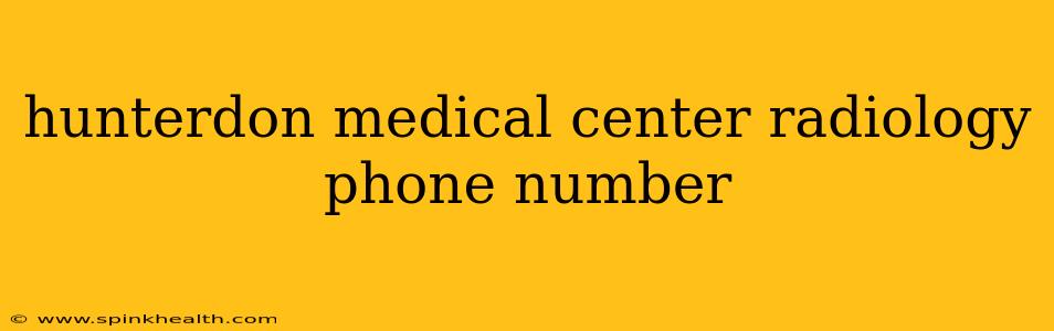hunterdon medical center radiology phone number