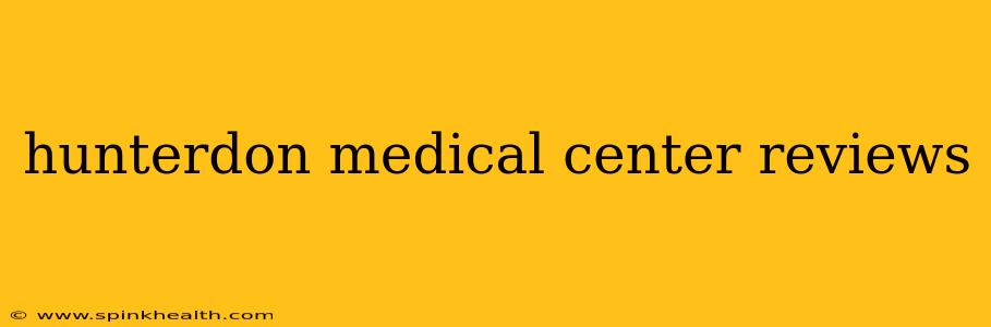 hunterdon medical center reviews