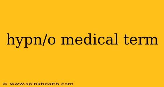 hypn/o medical term