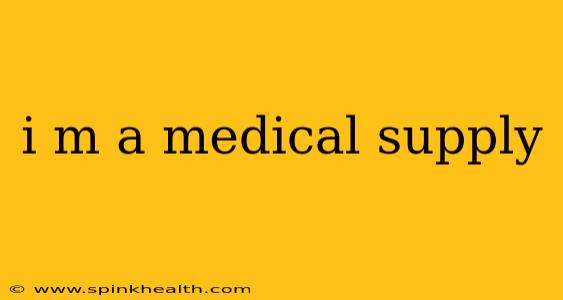 i m a medical supply