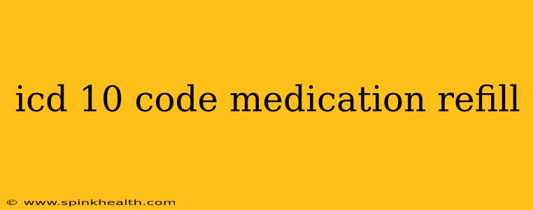 icd 10 code medication refill