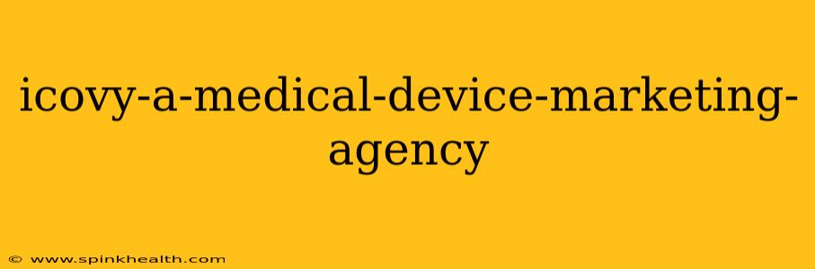 icovy-a-medical-device-marketing-agency