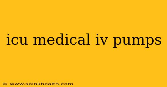 icu medical iv pumps