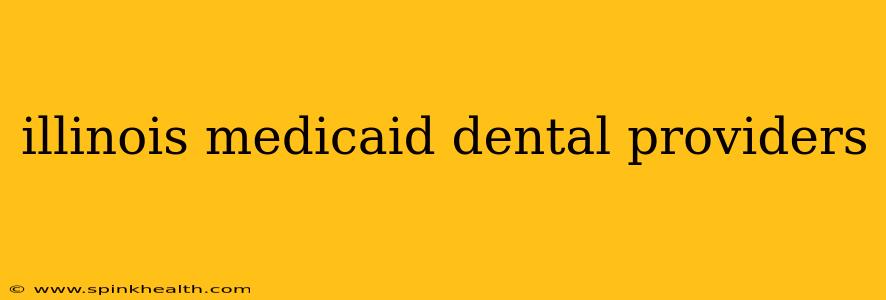illinois medicaid dental providers