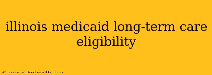 illinois medicaid long-term care eligibility