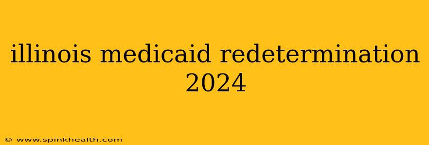 illinois medicaid redetermination 2024