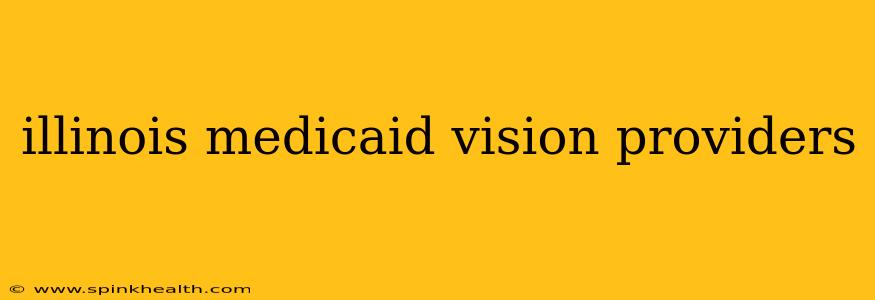 illinois medicaid vision providers