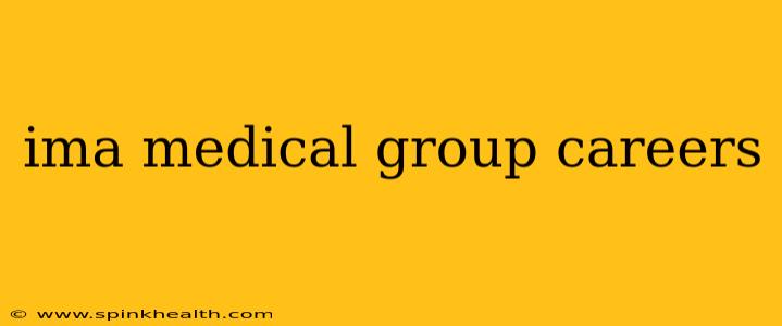 ima medical group careers