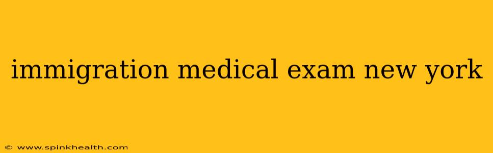 immigration medical exam new york