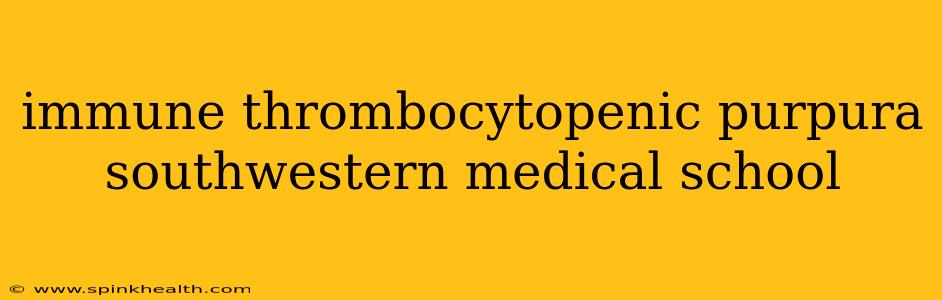 immune thrombocytopenic purpura southwestern medical school