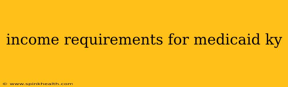 income requirements for medicaid ky