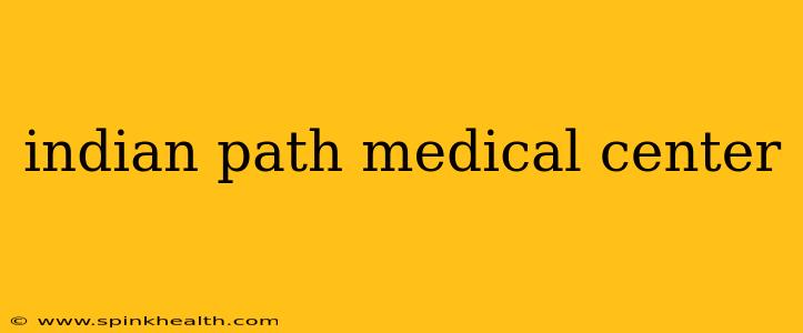 indian path medical center