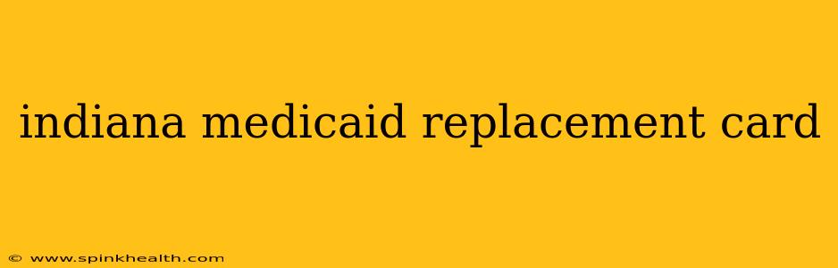 indiana medicaid replacement card