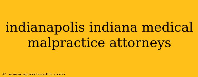 indianapolis indiana medical malpractice attorneys