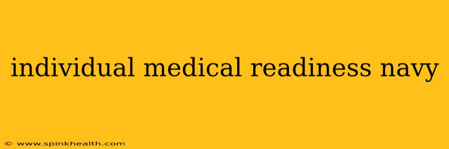 individual medical readiness navy