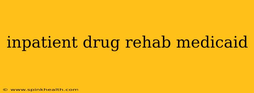 inpatient drug rehab medicaid