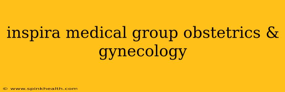 inspira medical group obstetrics & gynecology