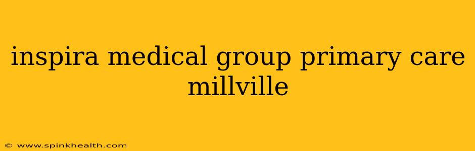 inspira medical group primary care millville