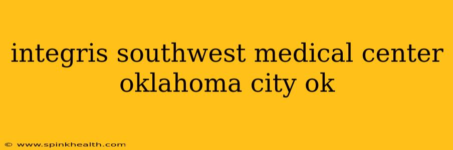 integris southwest medical center oklahoma city ok