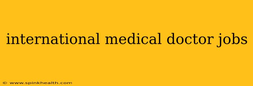 international medical doctor jobs