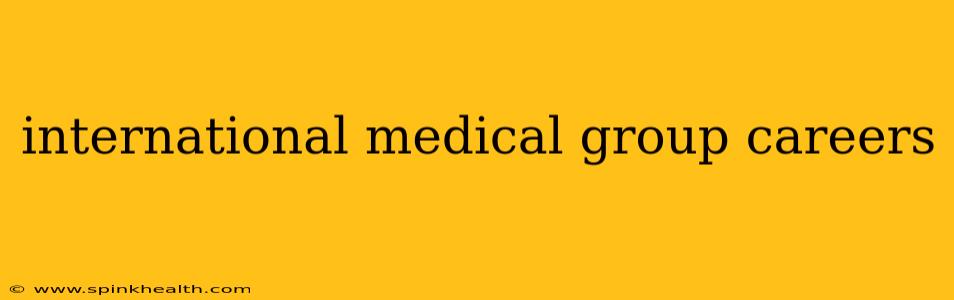 international medical group careers