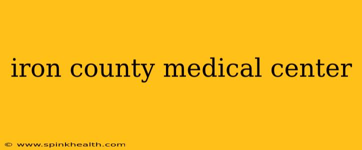 iron county medical center