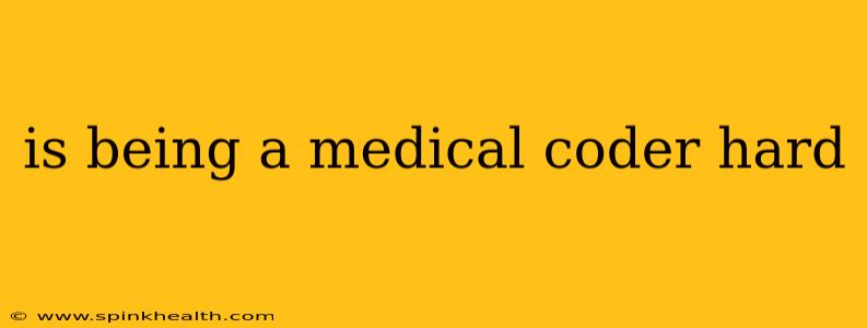 is being a medical coder hard