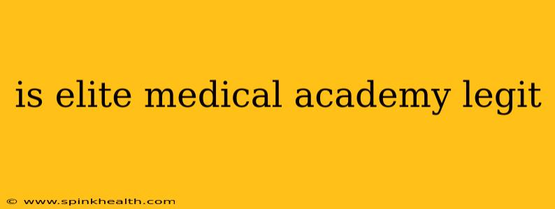 is elite medical academy legit