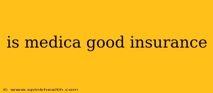 is medica good insurance