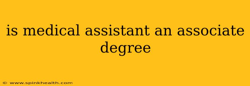 is medical assistant an associate degree