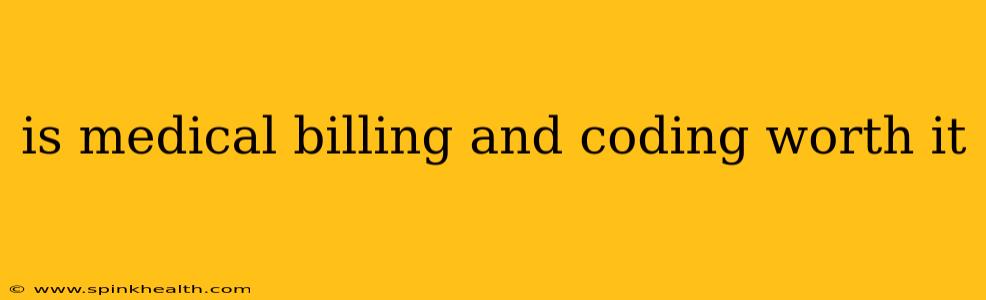 is medical billing and coding worth it