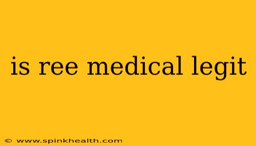 is ree medical legit