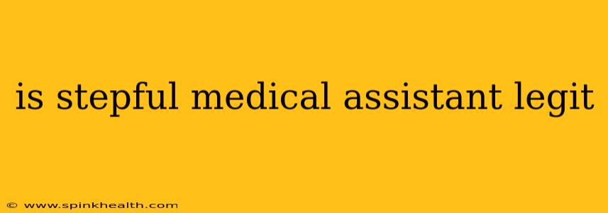 is stepful medical assistant legit