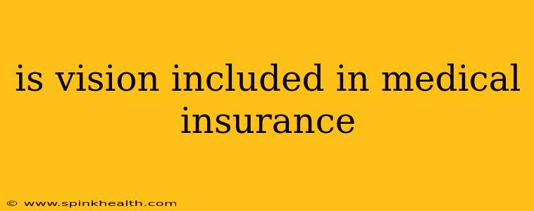 is vision included in medical insurance