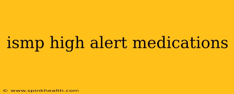 ismp high alert medications