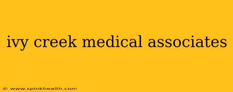 ivy creek medical associates