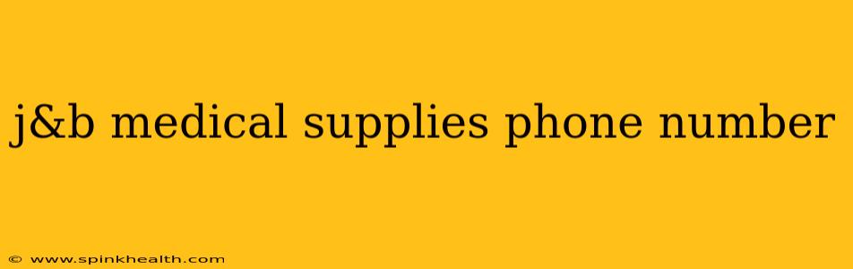 j&b medical supplies phone number