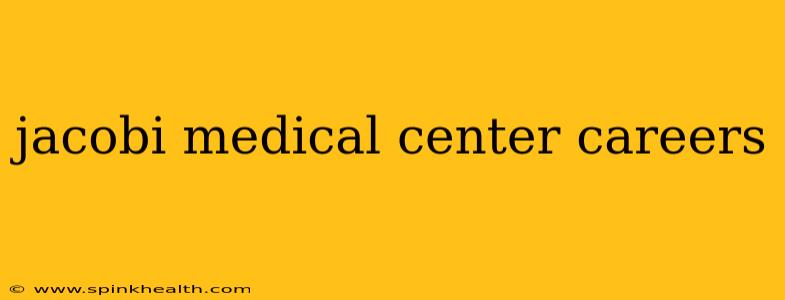 jacobi medical center careers