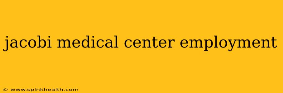 jacobi medical center employment