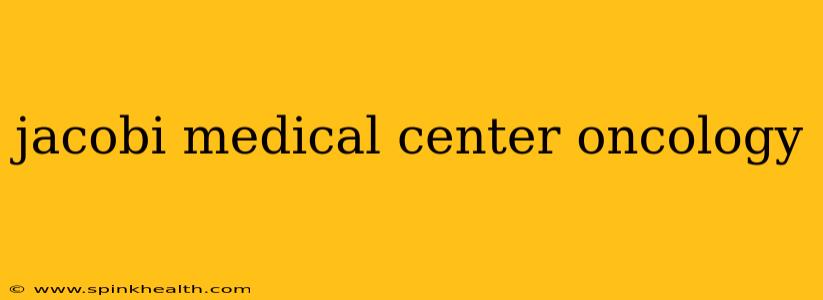 jacobi medical center oncology