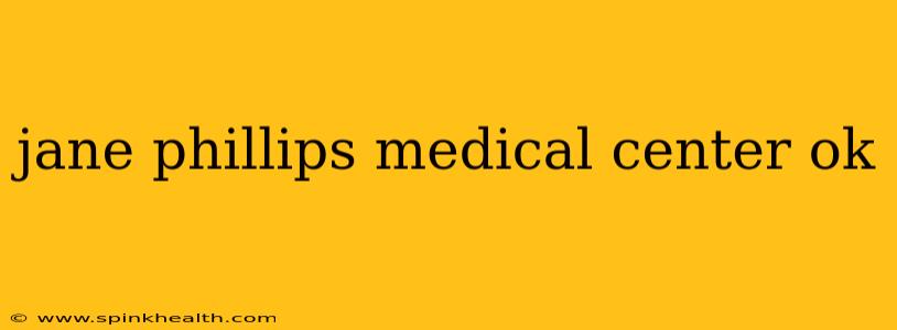 jane phillips medical center ok