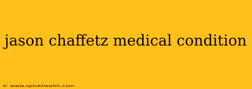 jason chaffetz medical condition
