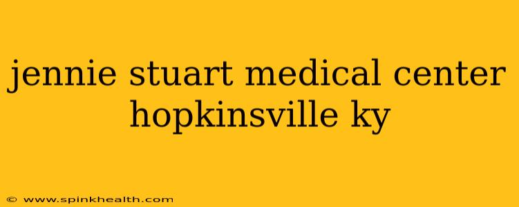 jennie stuart medical center hopkinsville ky