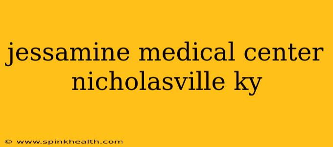 jessamine medical center nicholasville ky