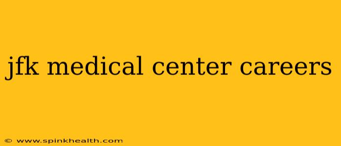 jfk medical center careers