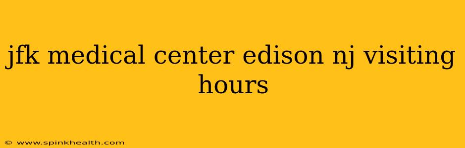 jfk medical center edison nj visiting hours
