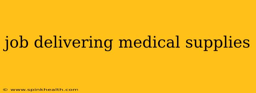 job delivering medical supplies