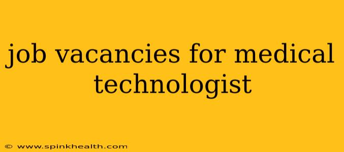 job vacancies for medical technologist